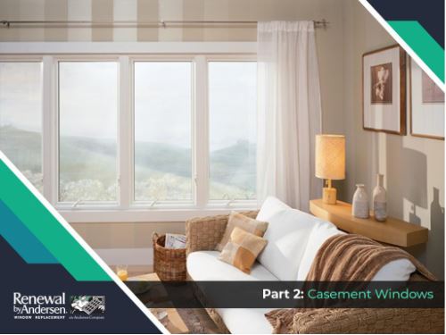 Timeless Window Options for Every Home - Part 2: Casement Windows